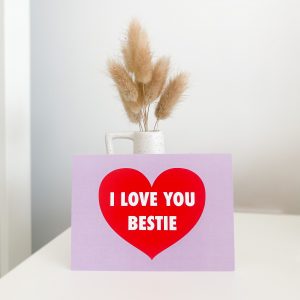 I love you bestie print